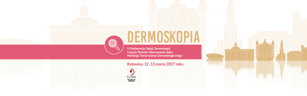 Dermoskopia. V Konferencja Sekcji DiTOS 2027