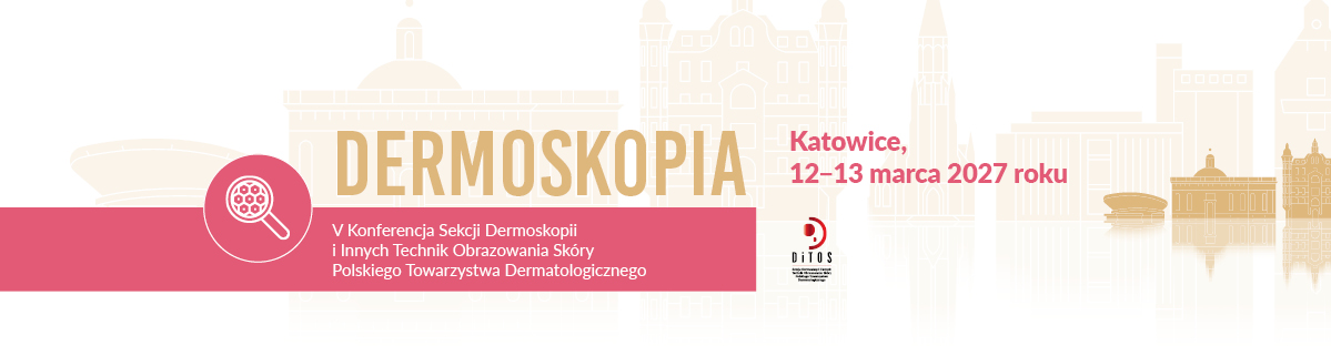 Dermoskopia. V Konferencja Sekcji DiTOS 2027